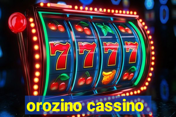 orozino cassino